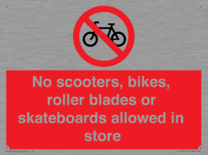 No scooters, bikes, roller blades or skateboards allowed in store